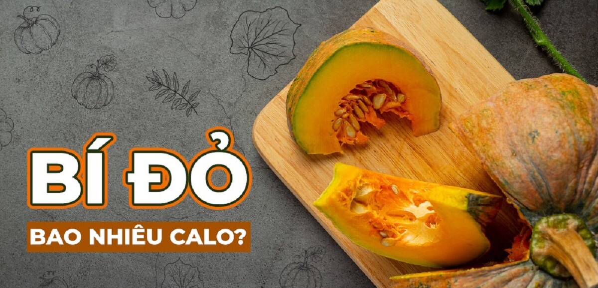 Bí đỏ bao nhiêu calo? Ăn bí đỏ có béo không