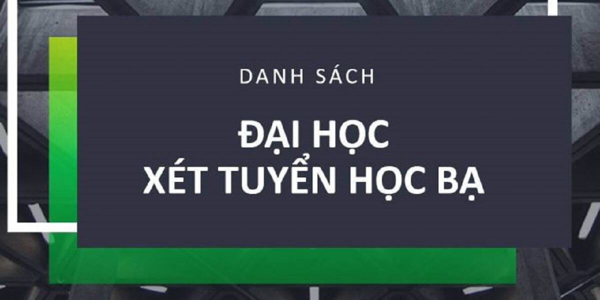 Danh sách các trường Đại học xét tuyển học bạ